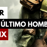 Cómo ver Hasta el Último Hombre en Netflix